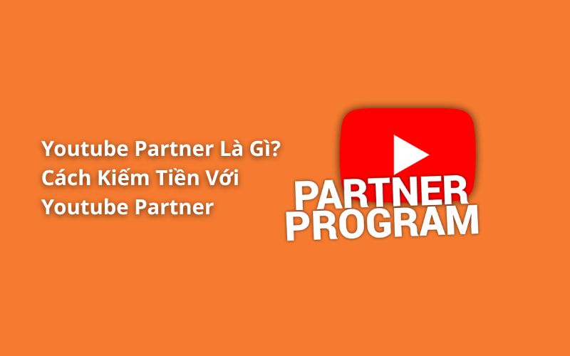 youtube partner là gì